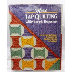 Quilt Pattern Book "More Lap Quilting" Georgia Bonesteel ©1985 Oxmoor House